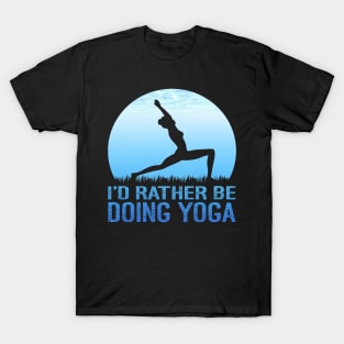 I'd Rather Be Doing Yoga T-Shirt